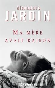 MA MÈRE AVAIT RAISON | 9782246863786 | ALEXANDRE JARDIN