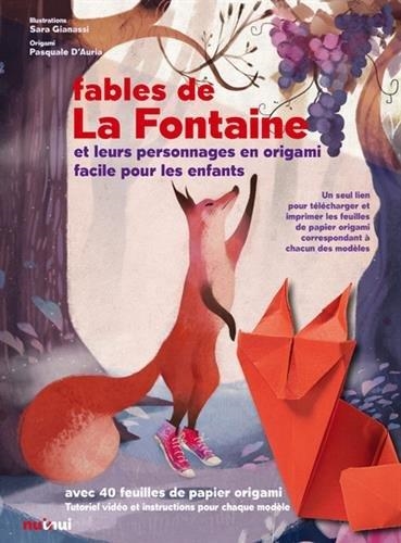 LES FABLES DE LA FONTAINE ET LES PERSONNAGES EN ORIGAMI FACILE POUR LES ENFANTS | 9782889356690 | SARA GIANASSI, PASQUALE D'AURIA, JEAN DE LA FONTAINE 