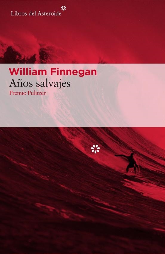 AÑOS SALVAJES . MI VIDA Y EL SURF  | 9788416213887 | FINNEGAN, WILLIAM