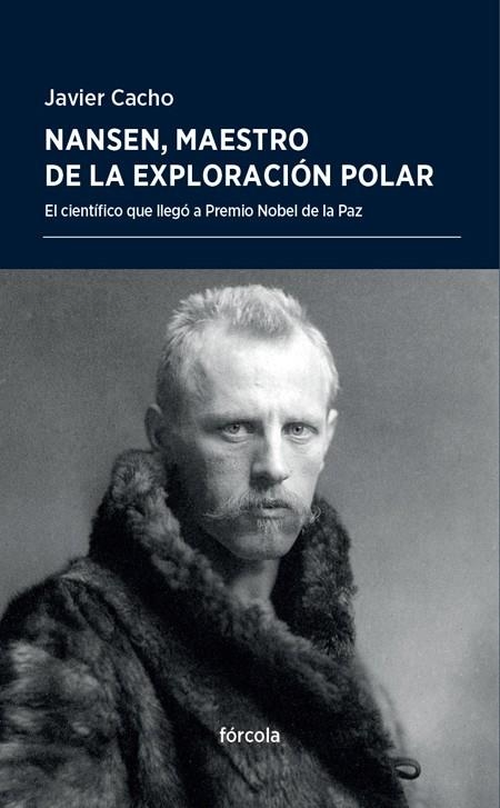 NANSEN, MAESTRO DE LA EXPLORACIóN POLAR | 9788416247905 | CACHO GóMEZ, JAVIER