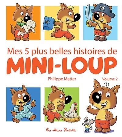 MES 5 PLUS BELLES HISTOIRES DE MINI-LOUP - TOME 2 | 9782013982337 | PHILIPPE MATTER