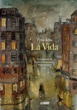 LA VIDA. UNA HISTORIA DE CARLES CASAGEMAS Y PABLO PICASSO | 9788416251773 | TYTO ALBA