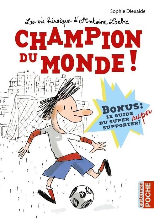 LA VIE HÉROÏQUE D'ANTOINE LEBIC, VOL. 3. CHAMPION DU MONDE ! | 9782203088290 | DIEUAIDE, SOPHIE