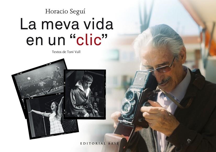 HORACIO SEGUÍ. LA MEVA VIDA EN UN CLICK | 9788417183141 | SEGUÍ, HORACIO