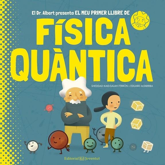 EL MEU PRIMER LLIBRE DE FíSICA QUàNTICA | 9788426144799 | KAID-SALAH FERRóN, SHEDDAD