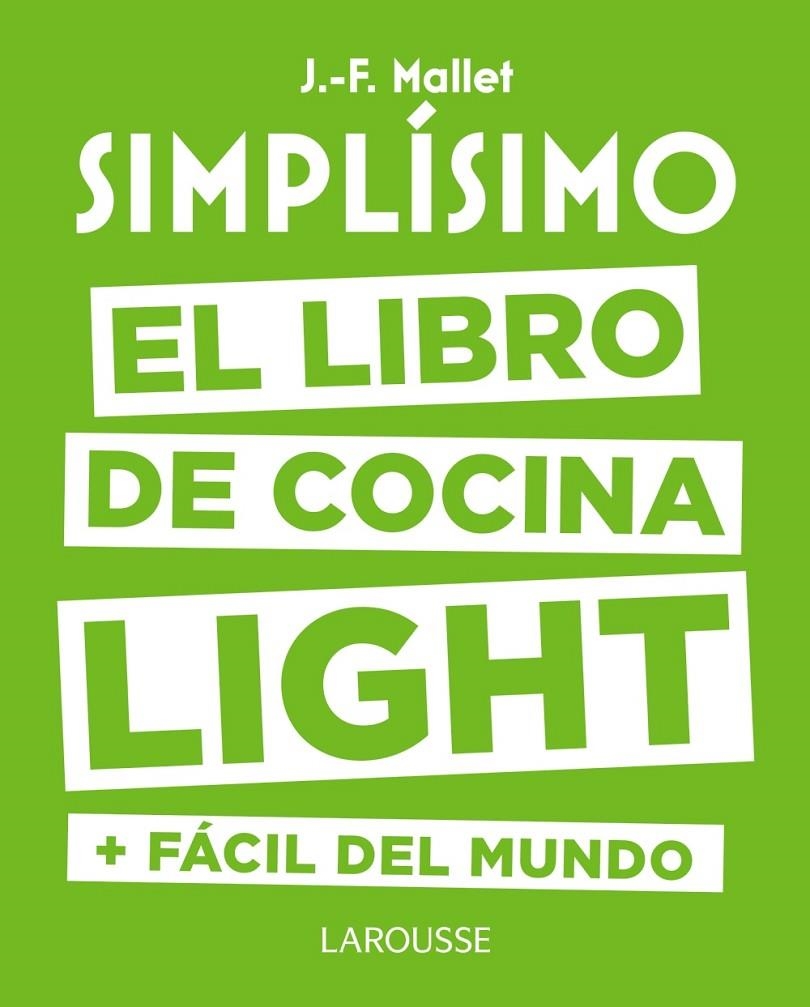 SIMPLíSIMO. EL LIBRO DE COCINA LIGHT MáS FáCIL DEL MUNDO | 9788416984053 | MALLET, JEAN-FRANçOIS