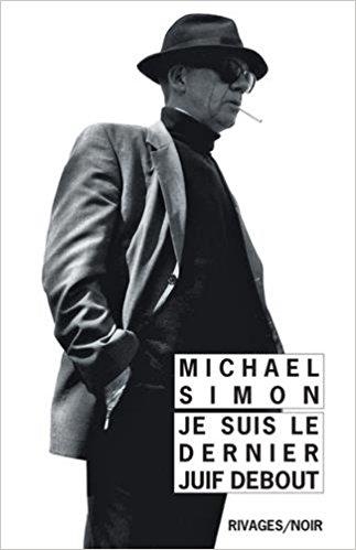 JE SUIS LE DERNIER JUIF DEBOUT | 9782743640026 | SIMON, MICHAEL