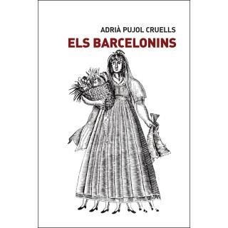 ELS BARCELONINS  | 9788416853151 | PUJOL CRUELLS, ADRIÀ