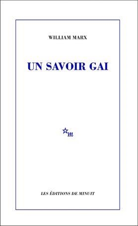 UN SAVOIR GAI | 9782707344137 | MARX, WILLIAM