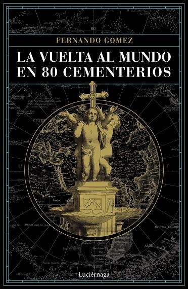 LA VUELTA AL MUNDO EN 80 CEMENTERIOS | 9788416694952 | GóMEZ HERNáNDEZ, FERNANDO