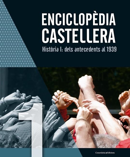 ENCICLOPèDIA CASTELLERA. HISTòRIA I: DELS ANTECEDENTS AL 1939 | 9788490346976 | AUTORS, DIVERSOS