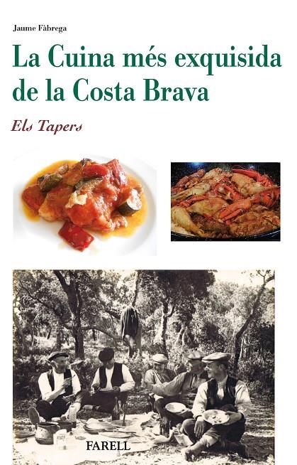 LA CUINA MÉS EXQUISIDA DE LA COSTA BRAVA. ELS TAPERS | 9788492811991 | FÀBREGA, JAUME