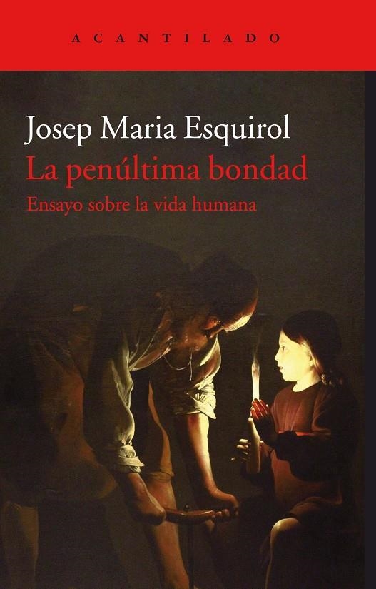 LA PENúLTIMA BONDAD | 9788416748846 | ESQUIROL CALAF, JOSEP MARIA