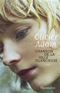 CHANSON DE LA VILLE SILENCIEUSE  | 9782081422032 | ADAM, OLIVIER