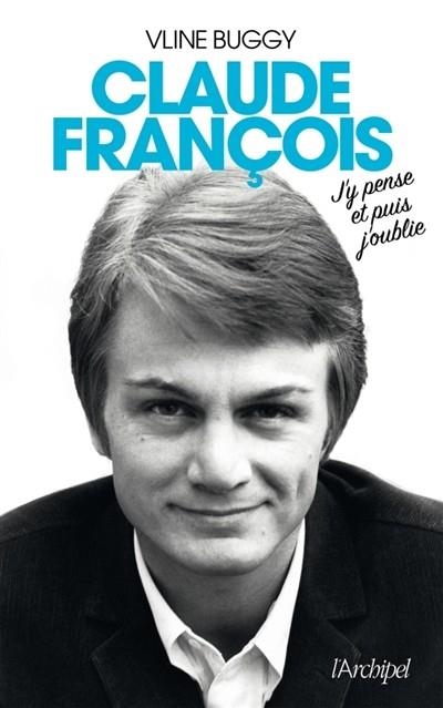 CLAUDE FRANÇOIS - J'Y PENSE ET PUIS J'OUBLIE  | 9782809823615 | BUGGY, VLINE