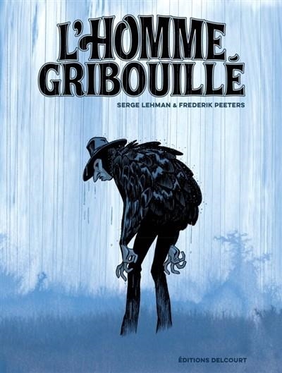 L'HOMME GRIBOUILLÉ | 9782756096254 | SERGE LEHMAN, FREDERIK PEETERS