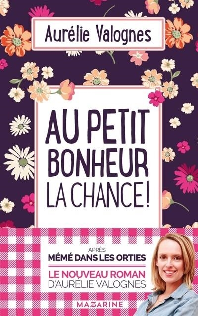 AU PETIT BONHEUR LA CHANCE  | 9782863744536 | VALOGNES, AURÉLIE