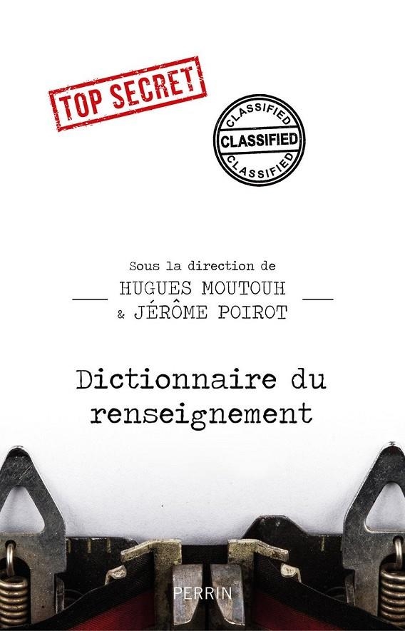 DICTIONNAIRE DU RENSEIGNEMENT | 9782262070564 | HUGUES MOUTOUH,  JÉRÔME POIROT, COLLECTIF