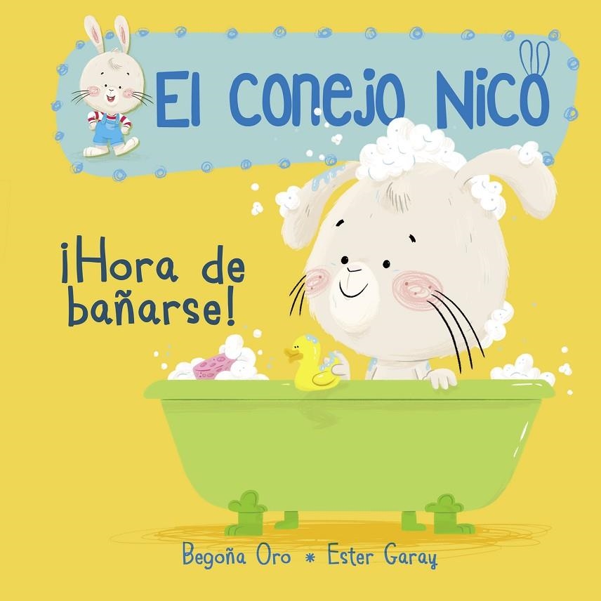 ¡HORA DE BAñARSE! (EL CONEJO NICO 2) | 9788448849795 | BEGOñA ORO/ESTER GARAY