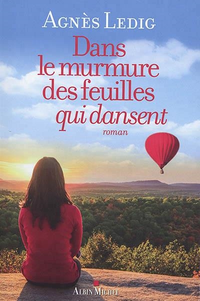 DANS LE MURMURE DES FEUILLES QUI DANSENT  | 9782226403131 | AGNÈS LEDIG