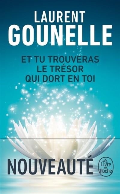 ET TU TROUVERAS LE TRÉSOR QUI DORT EN TOI  | 9782253071426 | GOUNELLE, LAURENT 