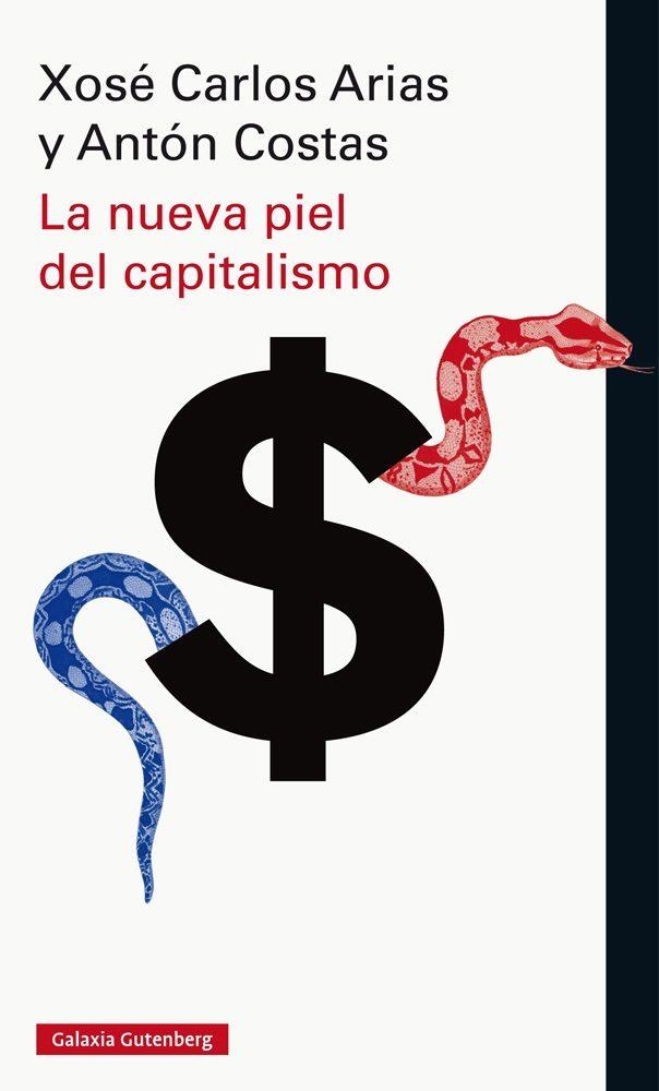 LA NUEVA PIEL DEL CAPITALISMO | 9788416734252 | COSTAS, ANTÓN / ARIAS, XOSÉ CARLOS