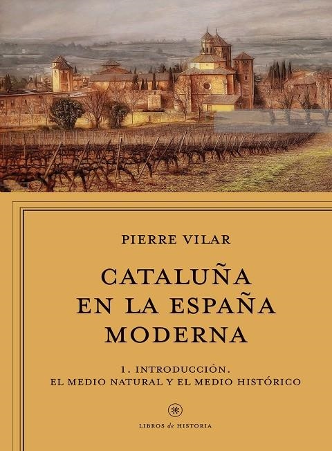 CATALUñA EN LA ESPAñA MODERNA, VOL. 1 | 9788498929904 | VILAR, PIERRE