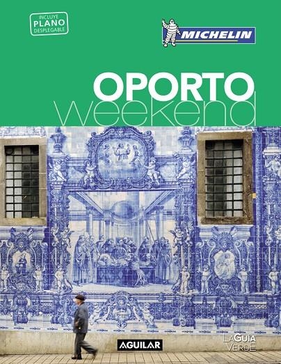 OPORTO (LA GUíA VERDE WEEKEND) | 9788403516052 | MICHELIN