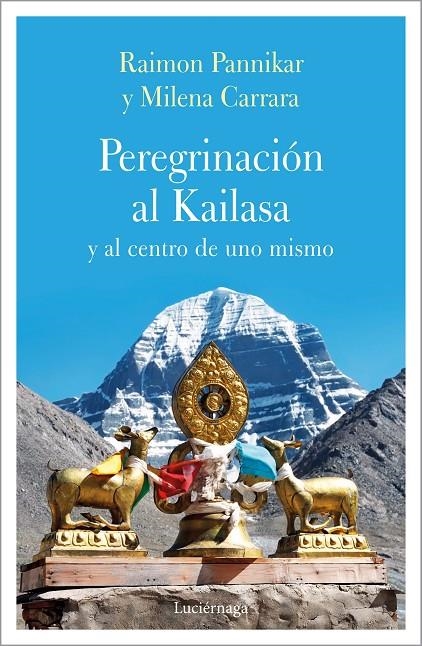 PEREGRINACIóN AL KAILASA Y AL CENTRO DEL Sí | 9788417371135 | CARRARA, MILENA/PANIKKAR, RAIMON