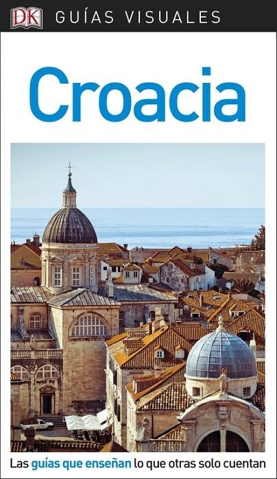 GUíA VISUAL CROACIA | 9780241340240 | , VáRIOS AUTORES