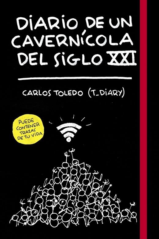 DIARIO DE UN CAVERNíCOLA DEL SIGLO XXI | 9788416890699 | CARLOS TOLEDO (T_DIARY)