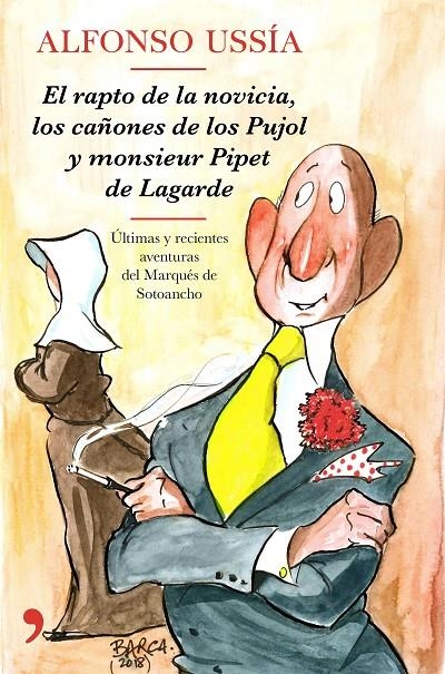 EL RAPTO DE LA NOVICIA, LOS CAñONES DE LOS PUJOL Y MONSIEUR PIPET DE LAGARDE | 9788499986258 | USSíA, ALFONSO