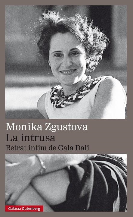 LA INTRUSA. RETRAT íNTIM DE GALA DALí | 9788417355616 | ZGUSTOVA, MONIKA