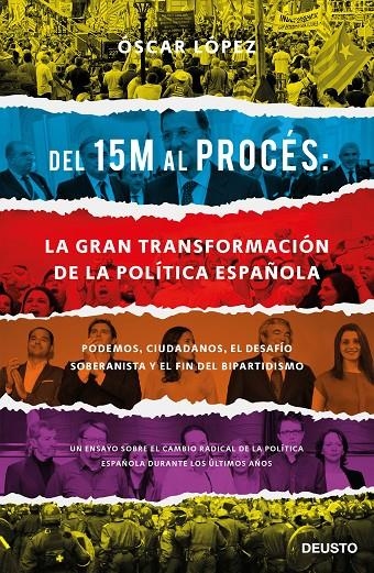 DEL 15M AL PROCéS: LA GRAN TRANSFORMACIóN DE LA POLíTICA ESPAñOLA | 9788423429417 | LóPEZ AGUEDA, OSCAR