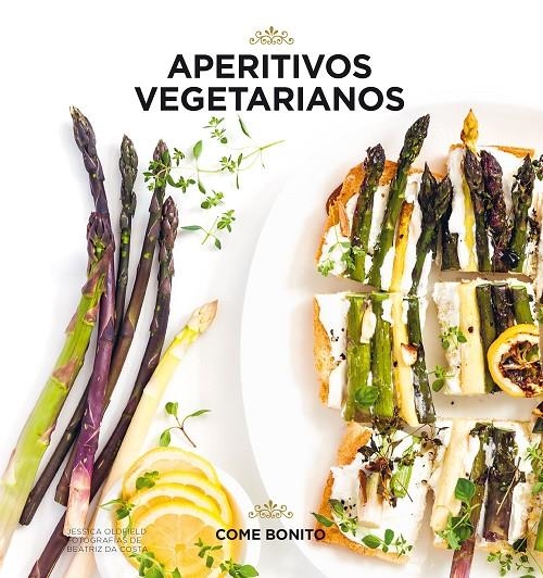 APERITIVOS VEGETARIANOS | 9788416890507 | OLDFIELD, JESSICA/COSTA, BEATRIZ DA