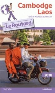 GUIDE ROUTARD CAMBODGE, LAOS - PLUS L'ÎLE DE PHU QUOC AU VIETNAM - ÉDITION 2018 | 9782012799943 | COLLECTIF