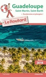 GUIDE ROUTARD GUADELOUPE - LES SAINTES, MARIE-GALANTE, LA DÉSIRADE, SAINT-MARTIN, SAINT-BARTHÉLEMY - ÉDITION 2018 | 9782012800083 | COLLECTIF