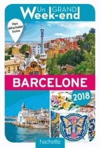 UN GRAND WEEK-END À BARCELONE -ÉDITION 2018 AVEC 1 PLAN DÉTACHABLE  | 9782017008361 | COLLECTIF