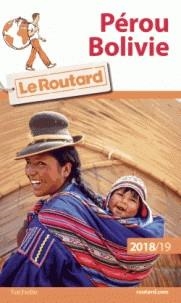 GUIDE ROUTARD PÉROU, BOLIVIE -ÉDITION 2018/2019 | 9782016266380 | COLLECTIF