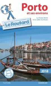 GUIDE ROUTARD PORTO ET SES ENVIRONS - ÉDITION 2018 | 9782016266885 | COLLECTIF