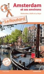 GUIDE ROUTARD AMSTERDAM ET SES ENVIRONS - ROTTERDAM, DELFT ET LA HAYE - ÉDITION 2018 | 9782012799912 | COLLECTIF