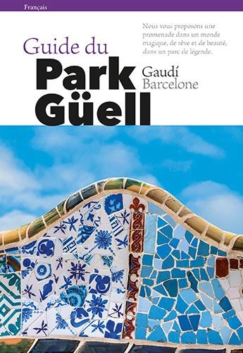 GUIA PARK GÜELL- FRANCÈS | 9788484787945 | VIVAS ORTIZ, PERE/LIZ RODRÍGUEZ, JOSEP