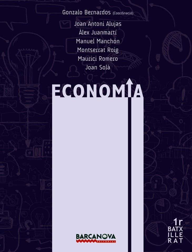 ECONOMIA 1R BATXILLERAT. LLIBRE DE L'ALUMNE | 9788448940331 | ALUJAS, JOAN ANTONI/MANCHÓN, MANUEL/ROIG, MONTSERRAT/ROMERO, MAURICI/SOLÀ, JOAN