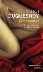 L'EMBAUMEUR OU L'ODIEUSE CONFESSION DE VICTOR RENARD | 9782757871720 | DUQUESNOY, ISABELLE 