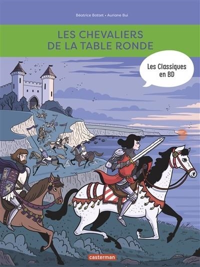 LES CHEVALIERS DE LA TABLE RONDE  | 9782203122789 | BOTTET, BÉATRICE/ BUI, AURIANE