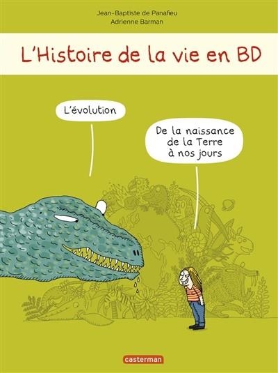 L'HISTOIRE DE LA VIE EN BD: VOL.1 -  L'ÉVOLUTION DE LA NAISSANCE DE LA TERRE À NOS JOURS | 9782203117198 | PANAFIEU, JEAN-BAPTISTE DE/ BARMAN, ADRIENNE