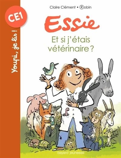 ESSIE VOL.10 : ET SI J'ÉTAIS VÉTÉRINAIRE? | 9782747082464 | CLÉMENT, CLAIRE