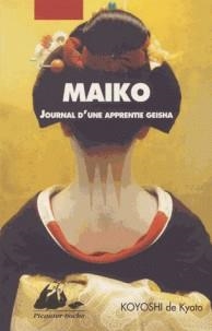 MAIKO. JOURNAL D'UNE APPRENTIE GEISHA | 9782809713169 | DE KYOTO, KOYOSHI