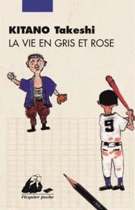 LA VIE EN GRIS ET ROSE | 9782809713336 | KITANO TAKESHI