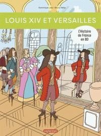 L'HISTOIRE DE FRANCE EN BD. LOUIS XIV ET VERSAILLES | 9782203172463 | DOMINIQUE JOLY, BRUNO HEITZ